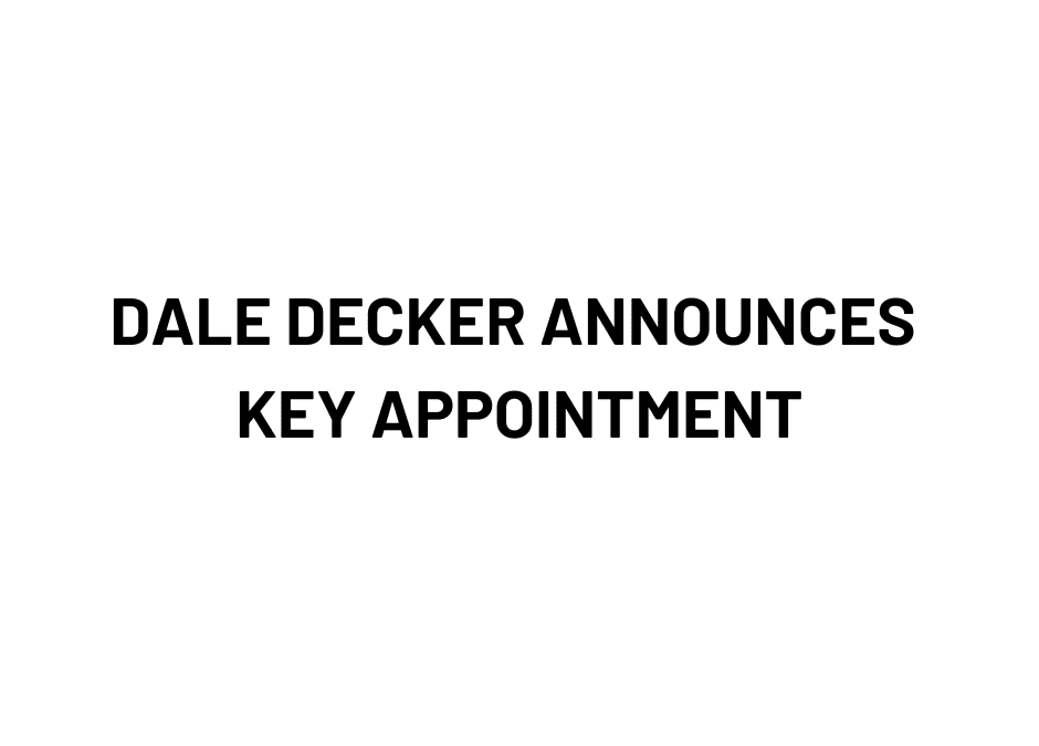Dale Decker Announces Key Appointment